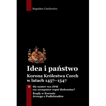 Idea i państwo. Korona Królestwa Czech w latach 1457–1547  (2)