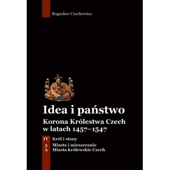 Idea i państwo. Korona Królestwa Czech w latach 1457–1547  (8)