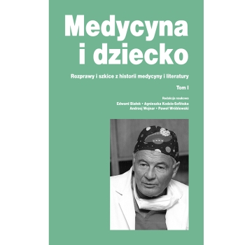 Medycyna i dziecko. Tom I