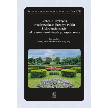 Leczenie i styl życia w uzdrowiskach Europy i Polski i ich transformacje od czasów starożytnych po współczesne